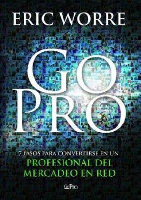 GO PRO Steps to Becoming a  Network Marketing Professional